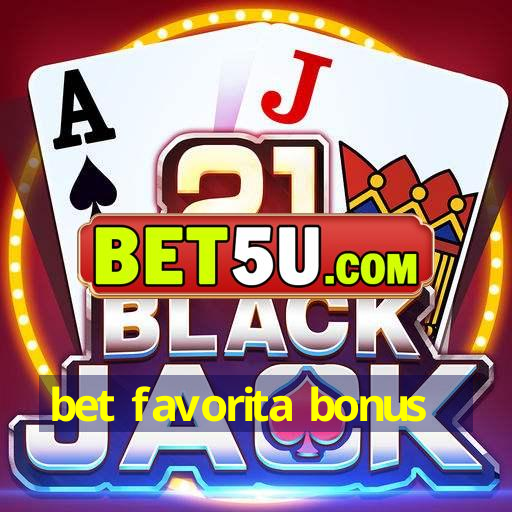 bet favorita bonus